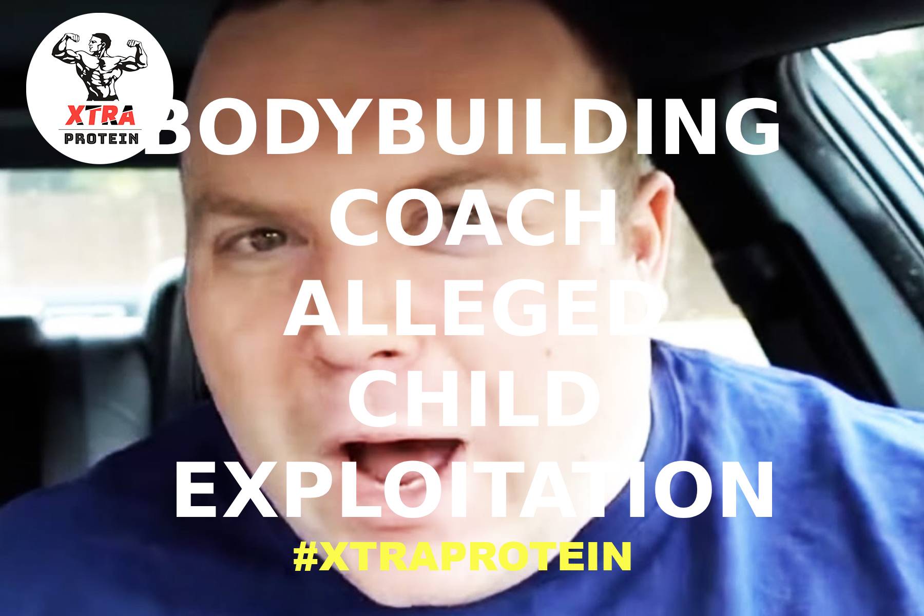 Bodybuilding Coach Faces Federal Indictment for Alleged Child Exploitation | Xtra Protein