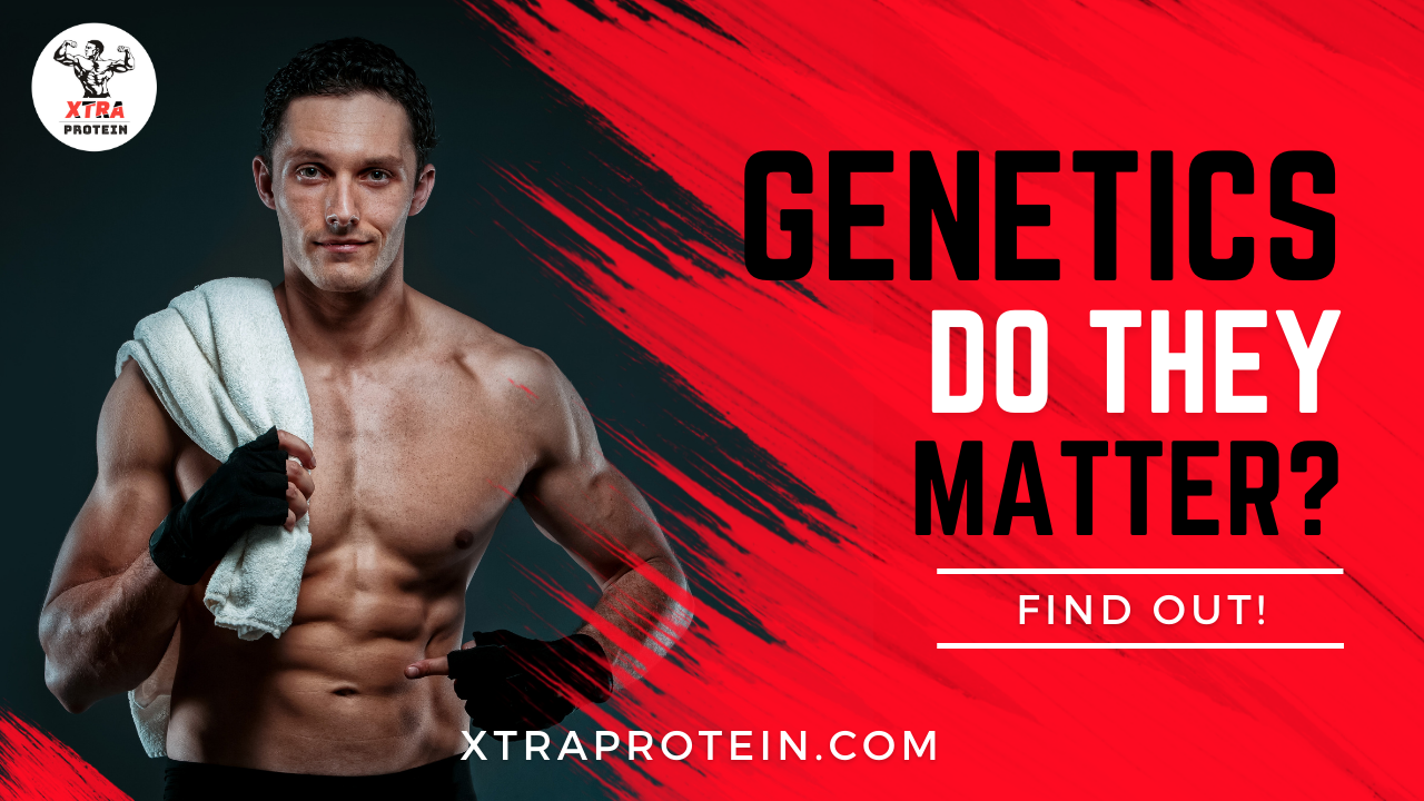 Genetics Good for Bodybuilding | Xtra Protein